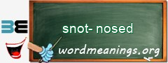 WordMeaning blackboard for snot-nosed